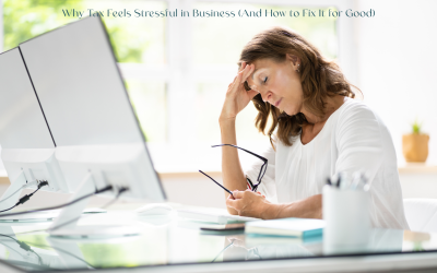 Why Tax Feels Stressful in Business (And How to Fix It for Good)