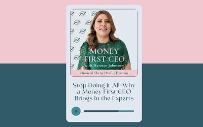 Stop Doing It All: Why a Money First CEO Brings In the Experts