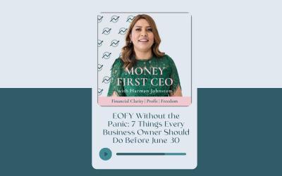 EOFY Without the Panic: 7 Things Every Business Owner Should Do Before June 30