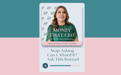 Stop Asking Can I Afford It? Ask This Instead