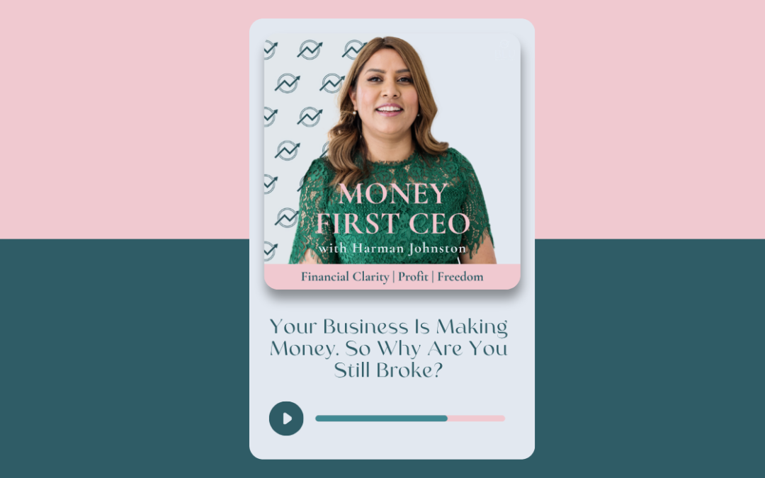 Your Business Is Making Money. So Why Are You Still Broke?
